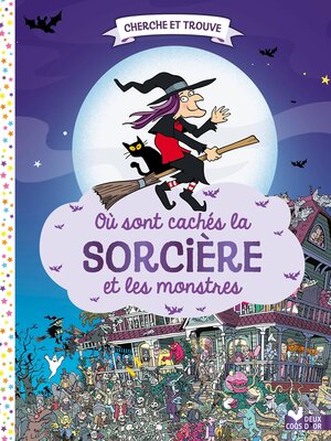 cover image of Où sont cachés la sorcière et les monstres ?